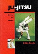 Ju-jitsu: Classical and Modern (Paperback), Boeken, Gelezen, Eddie Ferrie, Verzenden