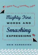 Mighty Fine Words and Smashing Expressions 9780195157048, Boeken, Verzenden, Zo goed als nieuw, Orin Hargraves