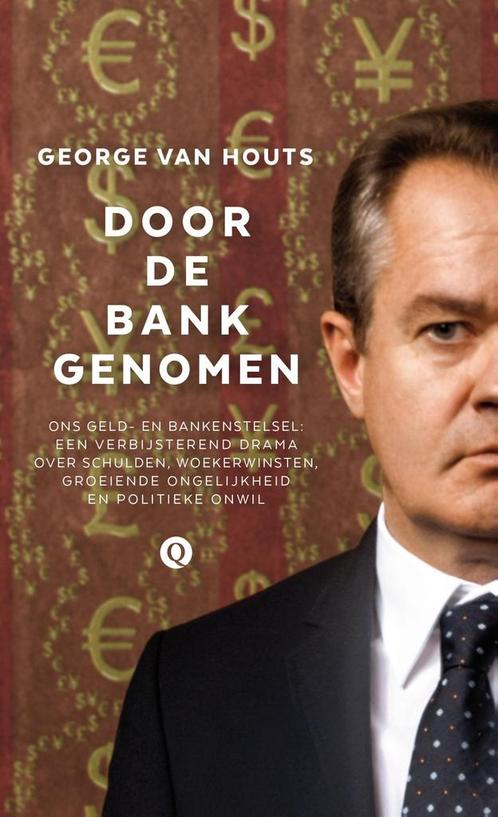 Door de bank genomen 9789021403076 George van Houts, Boeken, Economie, Management en Marketing, Zo goed als nieuw, Verzenden