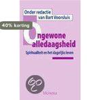 Ongewone Alledaagsheid 9789021139357 B. Voorsluis, Verzenden, Zo goed als nieuw, B. Voorsluis