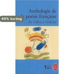 Anthologie De LA Poesie Francaise De Villon a Verlaine, Boeken, Verzenden, Gelezen, Collectif