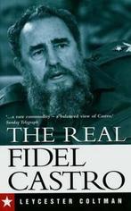 The Real Fidel Castro 9780300107609 Leycester Coltman, Verzenden, Gelezen, Leycester Coltman