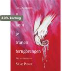 Ik kom je tranen terugbrengen 9789402246063 Liza Norbruis, Boeken, Verzenden, Zo goed als nieuw, Liza Norbruis