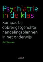 Psychiatrie in de klas 9789044128994 Giel Vaessen, Verzenden, Gelezen, Giel Vaessen