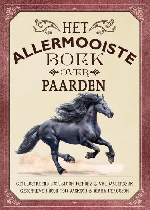 Het allermooiste boek over paarden 9789025774080, Boeken, Overige Boeken, Zo goed als nieuw, Verzenden
