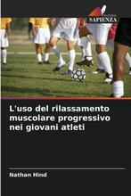 9786208844158 Luso del rilassamento muscolare progressiv..., Verzenden, Nieuw, Nathan Hind