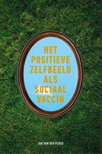 9789085601784 Het positieve zelfbeeld als sociaal vaccin, Verzenden, Zo goed als nieuw, Jan van der Ploeg