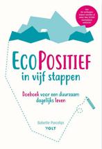 EcoPositief in vijf stappen 9789021419923 Babette Porcelijn, Verzenden, Zo goed als nieuw, Babette Porcelijn