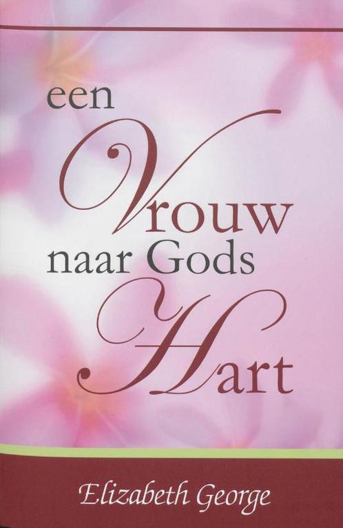 Een Vrouw naar Gods Hart 9789077669068 Elizabeth George, Boeken, Godsdienst en Theologie, Zo goed als nieuw, Verzenden