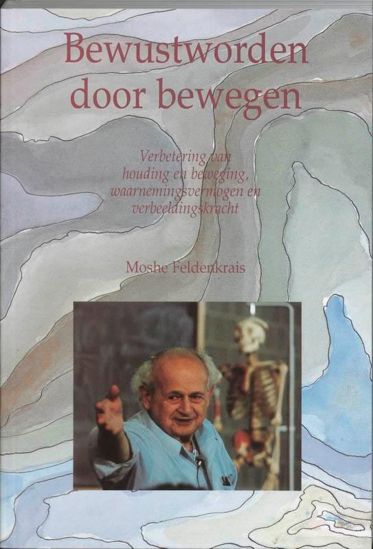 Bewustworden door bewegen 9789060763926 M. Feldenkrais, Boeken, Wetenschap, Gelezen, Verzenden