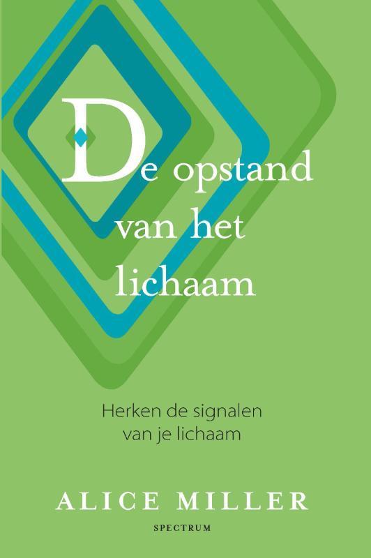 De opstand van het lichaam 9789000310098 Alice Miller, Boeken, Psychologie, Gelezen, Verzenden