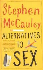 Alternatives to sex by Stephen McCauley (Paperback), Boeken, Taal | Engels, Gelezen, Stephen Mccauley, Verzenden