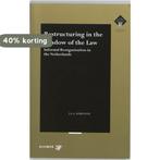 Restructuring in the Shadow of the Law 9789013031560, Boeken, Verzenden, Gelezen, J.A.A. Adriaanse