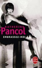 Embrassez-moi 9782253114659 Kathérine Pancol, Boeken, Verzenden, Gelezen, Kathérine Pancol