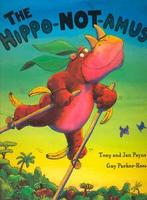The hippo-not-amus by Tony Payne Jan Payne Guy Parker-Rees, Gelezen, Parker-Rees Guy, Payne Tony, Jan, Verzenden