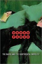 The Naive and the Sentimental Novelist 9780674050761, Verzenden, Zo goed als nieuw, Orhan Pamuk