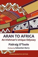 Aran to Africa: An Irishmans Unique Odyssey, OToole,, Gelezen, Verzenden, Padraig O'toole