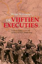 De vijftien executies 9789401905206 Wolter Noordman, Boeken, Verzenden, Gelezen, Wolter Noordman