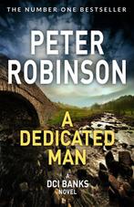 A Dedicated Man The Inspector Banks series 9781509857043, Verzenden, Zo goed als nieuw, Peter Robinson