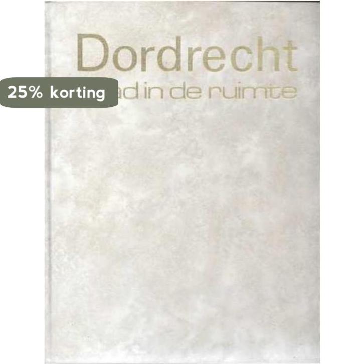 Dordrecht stad in de ruimte 9789029704083 en, Boeken, Overige Boeken, Gelezen, Verzenden
