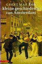 KLEINE GESCHIEDENIS VAN AMSTERDAM 9789025404161 Geert Mak, Verzenden, Gelezen, Geert Mak