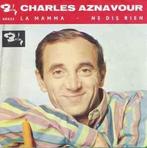 vinyl single 7 inch - Charles Aznavour - La Mamma / Ne Di..., Zo goed als nieuw, Verzenden