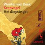 Het diepste gat / Keepvogel 9789025855093 Wouter van Reek, Boeken, Verzenden, Zo goed als nieuw, Wouter van Reek