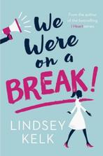 We Were On A Break 9780007582433 Lindsey Kelk, Verzenden, Gelezen, Lindsey Kelk