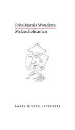 Melancholicaman 9789490950132 Frits Marnix Woudstra, Verzenden, Gelezen, Frits Marnix Woudstra