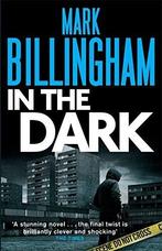In The Dark 9780751539936 Mark Billingham, Boeken, Overige Boeken, Gelezen, Verzenden, Mark Billingham