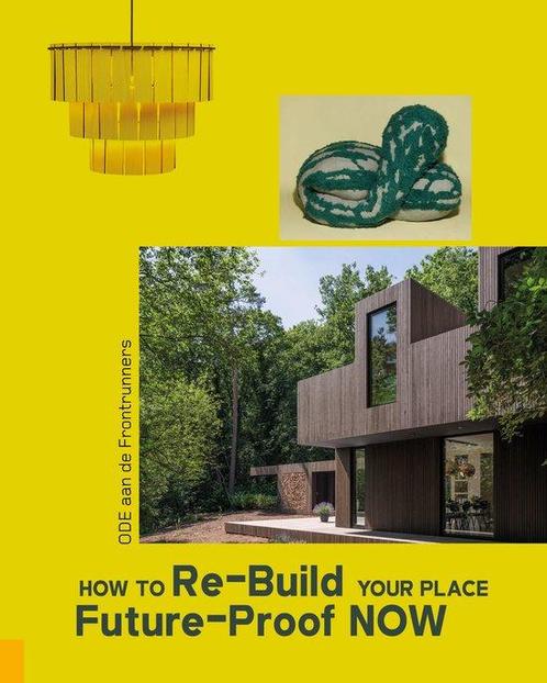Boek - [Ver]bouwen en inrichten NU - How to [Re-]Build your, Boeken, Overige Boeken, Zo goed als nieuw, Verzenden