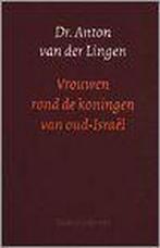 Vrouwen rond de koningen van oud-is 9789023909637, Verzenden, Zo goed als nieuw, A. van der Lingen