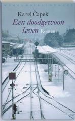Een doodgewoon leven 9789028422469 Karel Capek, Verzenden, Zo goed als nieuw, Karel Capek