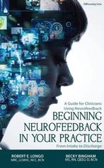 9798218020750 Beginning Neurofeedback in Your Practice, Verzenden, Nieuw, Robert Longo