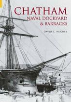 Chatham Naval Dockyard and Barracks By David Hughes, David T Hughes, Zo goed als nieuw, Verzenden