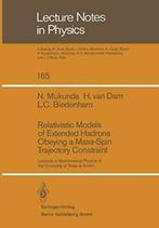 Relativistic Models of Extended Hadrons Obeying. Mukunda,, Boeken, H. Van Dam, D. Mukunda, L.C. Biedenharn, Zo goed als nieuw