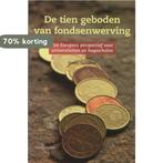 De tien geboden van fondsenwerving 9789023244851 G. Sanders, Boeken, Verzenden, Gelezen, G. Sanders