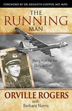 The Running Man: Flying High for the Glory of God, Rogers,, Gelezen, Orville Rogers, Verzenden
