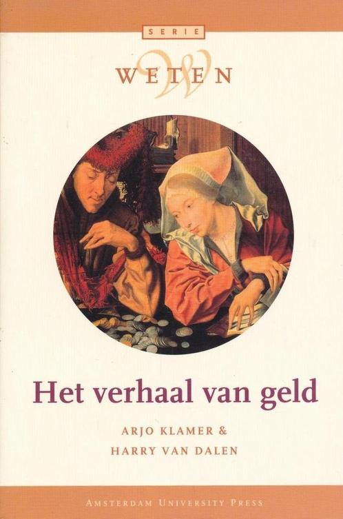 Het verhaal van geld / Weten 9789053562864 H. van Dalen, Boeken, Geschiedenis | Wereld, Gelezen, Verzenden