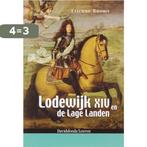 Lodewijk XIV en de Lage Landen 9789058264916 E. Rooms, Boeken, Verzenden, Zo goed als nieuw, E. Rooms