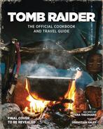 9781647224714 Tomb Raider: The Official Cookbook and Trav..., Boeken, Verzenden, Nieuw, Sebastian Haley