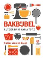 9789048871124 Bakbijbel Rutger van den Broek, Verzenden, Nieuw, Rutger van den Broek