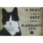 Wandbord Katten - A House Is Not A Home Without A Black Whit, Nieuw, Ophalen of Verzenden