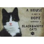 Wandbord Katten - A House Is Not A Home Without A Black Whit, Ophalen of Verzenden, Nieuw