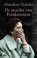 De moeder van Frankenstein 9789056726676 Almudena Grandes, Verzenden, Zo goed als nieuw, Almudena Grandes