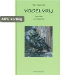 Vogelvrij 9789081122917 B. Hageraats, Verzenden, Zo goed als nieuw, B. Hageraats
