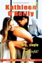 Vrij, single en... verliefd! 8710858906080 Kathleen OReilly, Boeken, Gelezen, Kathleen O'Reilly, Verzenden