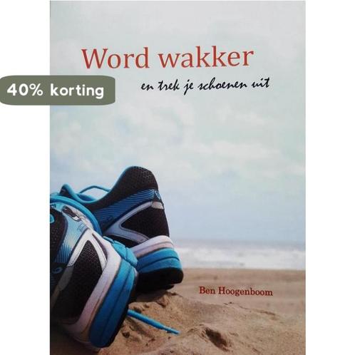 Word Wakker ..en trek je schoenen uit 9789070376949, Boeken, Wetenschap, Zo goed als nieuw, Verzenden