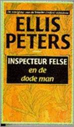 INSPECTEUR FELSE EN DE DODE MAN 9789022513286 Ellis Peters, Verzenden, Gelezen, Ellis Peters