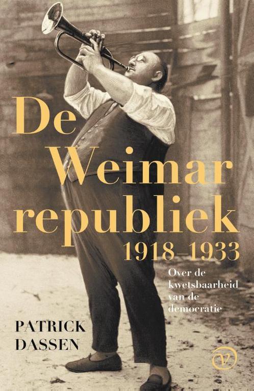 De Weimarrepubliek 9789028213012 Patrick Dassen, Boeken, Geschiedenis | Wereld, Gelezen, Verzenden